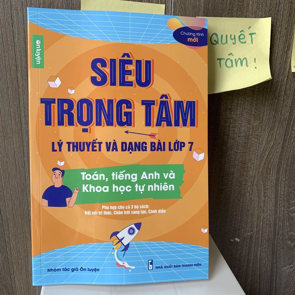 Sách Siêu Trọng Tâm Lớp 7 – Toán, Tiếng Anh & Khoa Học Tự Nhiên | Luyện thi hiệu quả